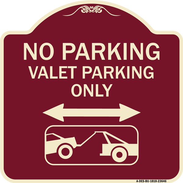 Signmission No Parking Valet Parking Only Heavy-Gauge Aluminum Architectural Sign, 18" x 18", BU-1818-23646 A-DES-BU-1818-23646 - main